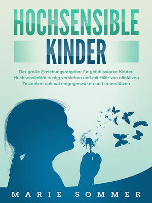 cover image of HOCHSENSIBLE KINDER--Der große Erziehungsratgeber für gefühlsstarke Kinder